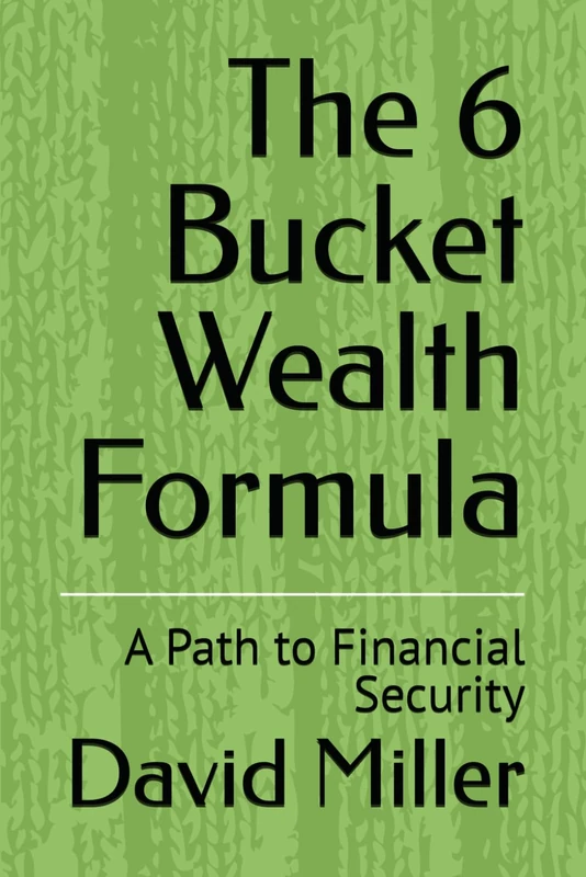 The 6 Bucket Wealth Formula: A Path to Financial Security