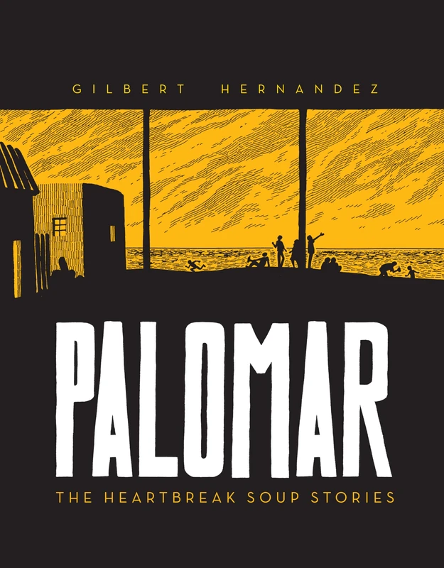 Palomar: The Heartbreak Soup Stories (Love and Rockets)