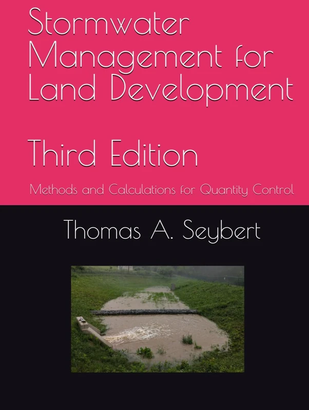 Stormwater Management for Land Development: Methods and Calculations for Quantity Control