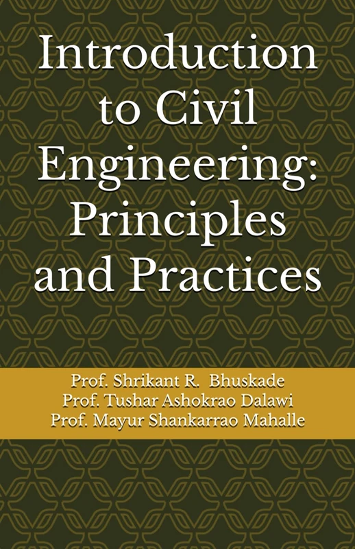 Introduction to Civil Engineering: Principles and Practices