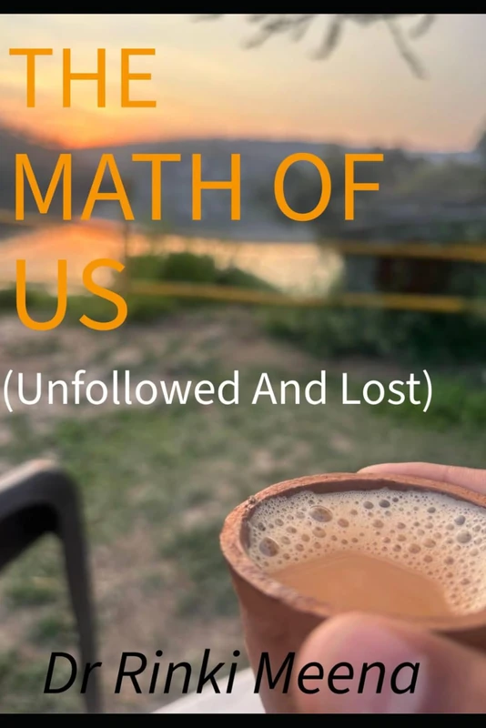 THE MATH OF US: ( UNFOLLOWED AND LOST)