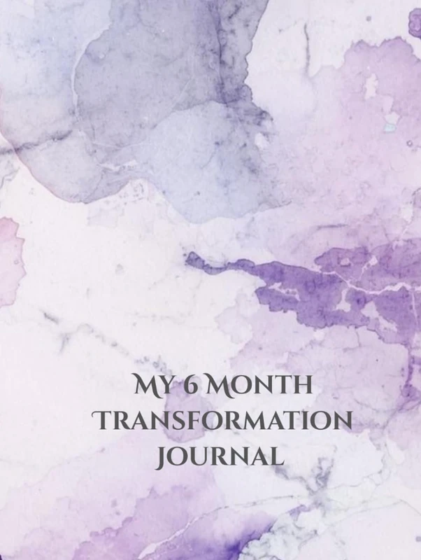My 6 Month Transformation Journal