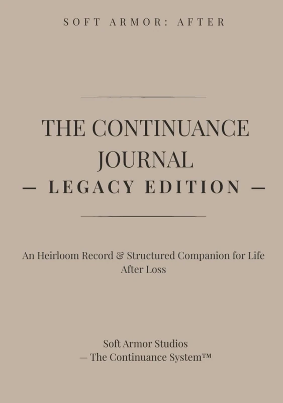 The Continuance Journal — LEGACY Edition: An Heirloom Record & Structured Companion for Life After Loss