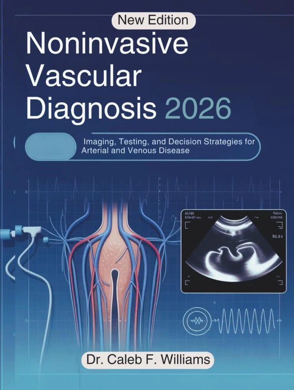 Noninvasive Vascular Diagnosis 2026 - Medical Imaging Guide