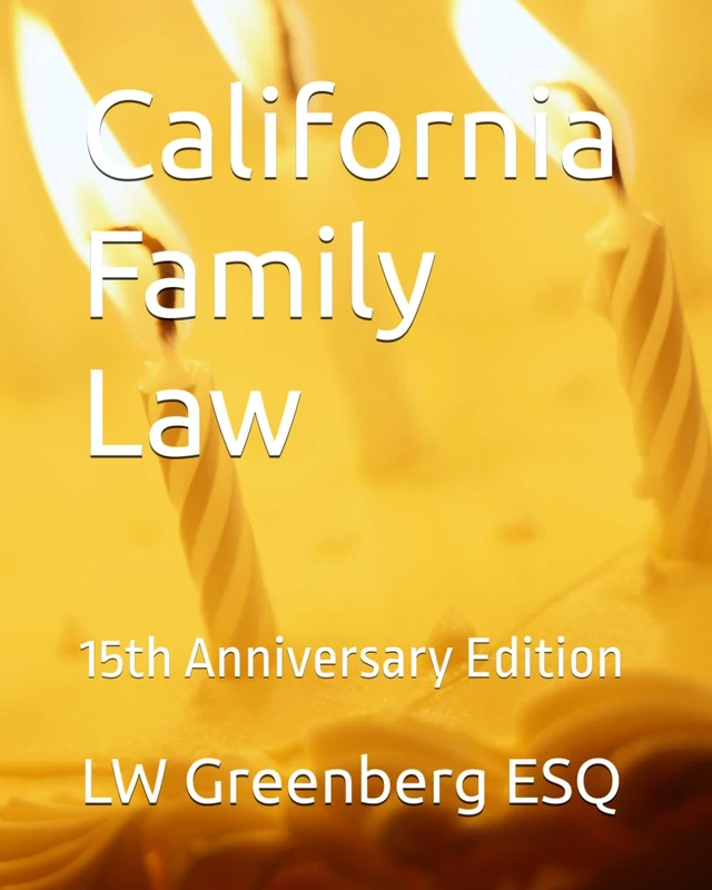 California Family Law: 15th Anniversary Edition