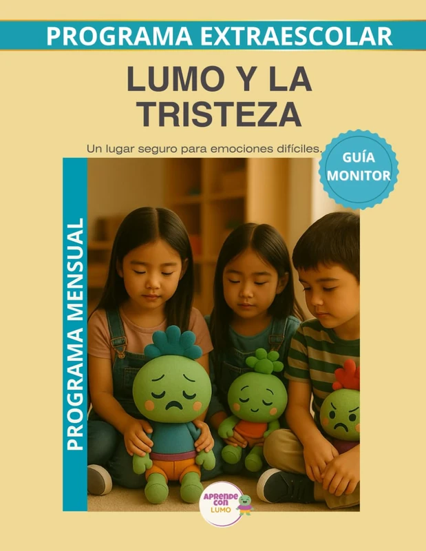 Lumo y la tristeza: Guia monitor mensual. Trabajar la tristeza, el corazón azul y la nostalgia desde el Método LUMO (Aprende con Lumo)