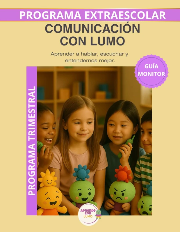 Lumo y la comunicación: Guia del monitor mensual.Programa de educación emocional para desarrollar la escucha activa, la expresión emocional y la comunicación respetuosa en niños (Aprende con Lumo) - Image 1