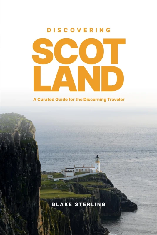 Discovering Scotand: Scotland Travel Guide 2026 for First-Time and Return Visitors