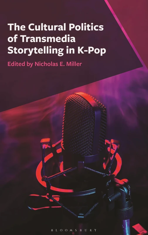 The Cultural Politics of Transmedia Storytelling in K-Pop