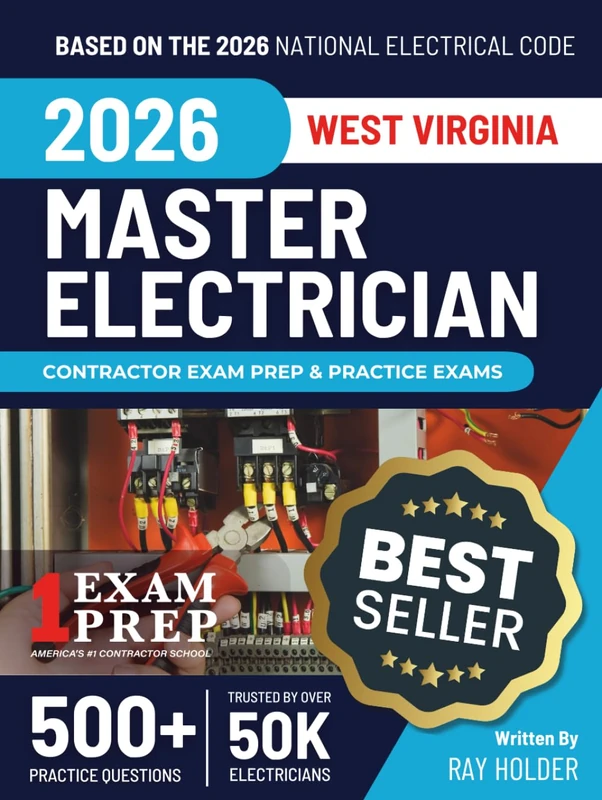 West Virginia 2026 Master Electrician Exam Prep and Study Guide: 12 Practice Exams + 2 Full Final Exams: Trusted by 50k Electricians