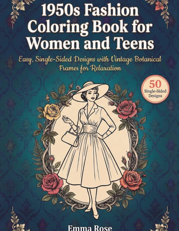 1950s Fashion Coloring Book for Women and Teens: Easy, Single-Sided Designs with Vintage Botanical Frames for Relaxation (Vintage Fashion & Florals Coloring Books) - Image 1