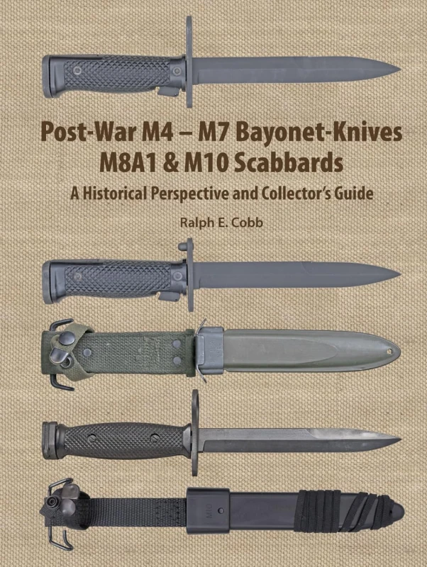 Post-War M4 - M7 Bayonet-Knives M8A1 & M10 Scabbards: A Historical Perspective and Collector's Guide