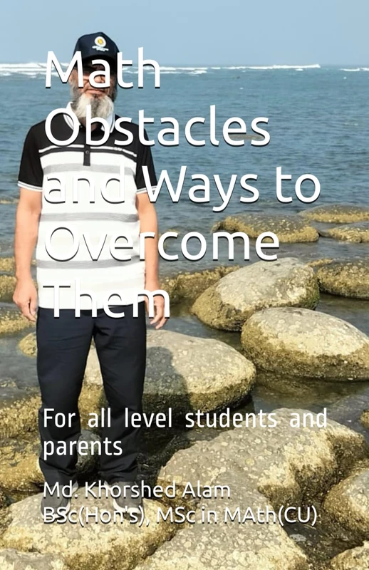 Math Obstacles and Ways of Overcome Them: For all level students and parents