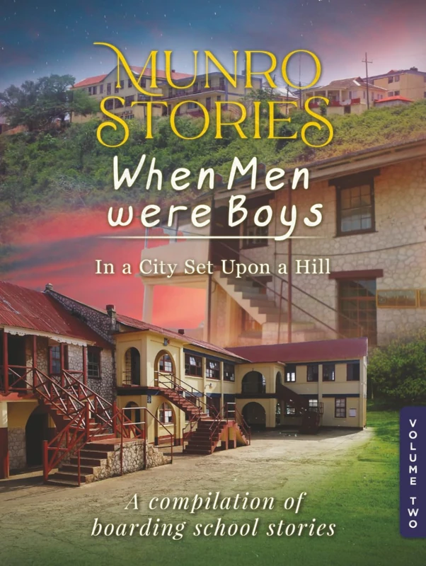Munro Stories: When Men Were Boys in a City Set Upon a Hill (Volume 2)