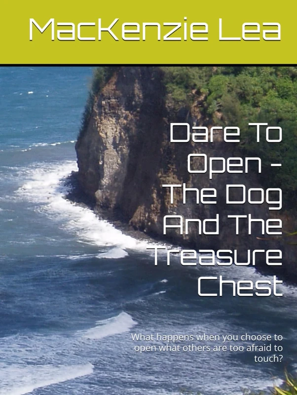 Dare To Open - The Dog And The Treasure Chest: What happens when you choose to open what others are too afraid to touch?