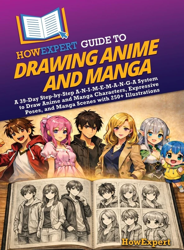 HowExpert Guide to Drawing Anime and Manga: A 39-Day Step-by-Step A-N-I-M-E-M-A-N-G-A System to Draw Anime and Manga Characters, Expressive Poses, and Manga Scenes with 250+ Illustrations - Image 1