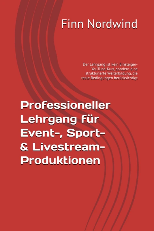Professioneller Lehrgang für Event-, Sport- & Livestream-Produktionen: Der Lehrgang ist kein Einsteiger-YouTube-Kurs, sondern eine strukturierte Weiterbildung, die reale Bedingungen berücksichtigt - Image 1