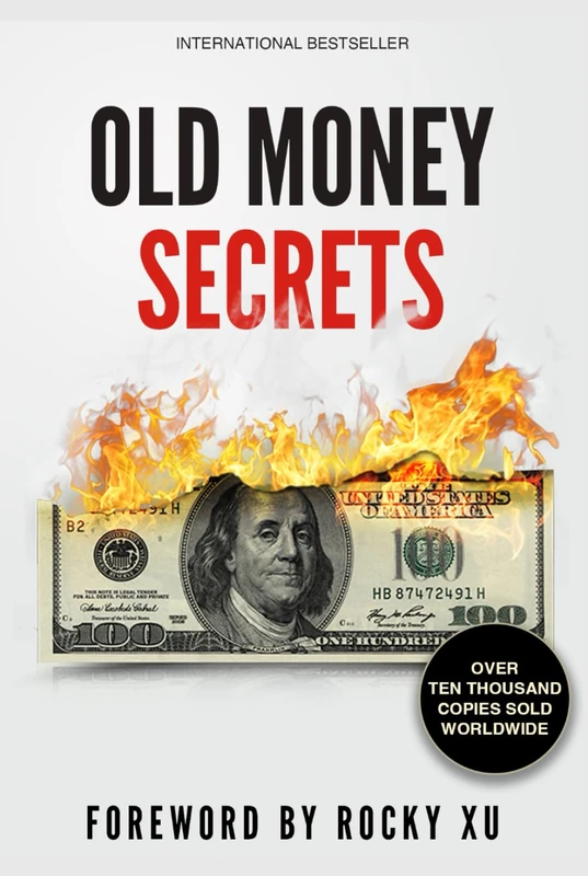 Old Money Secrets: Elite Strategies for Generational Wealth Preservation, and Dynasty-Building Habits