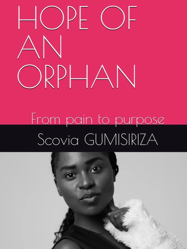 HOPE OF AN ORPHAN: From pain to purpose