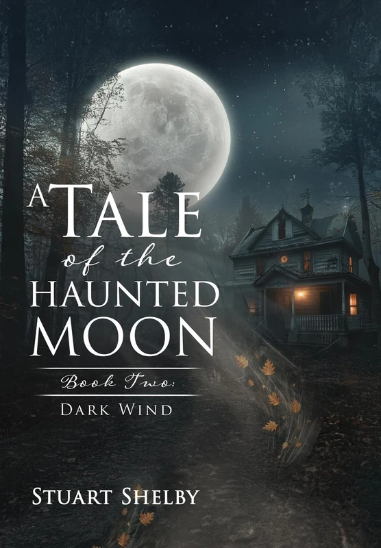 A Tale of the Haunted Moon: Book Two: Dark Wind: 2