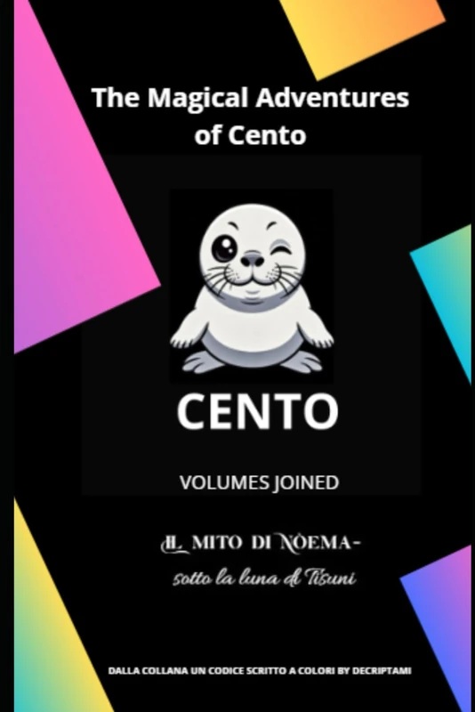 CENTO AND HIS MAGICAL ADVENTURES (Complete Collection): 5 Volumes in One - Stories of Emotions, Friendship, and Discovery for Children Ages 3-7 - Image 1