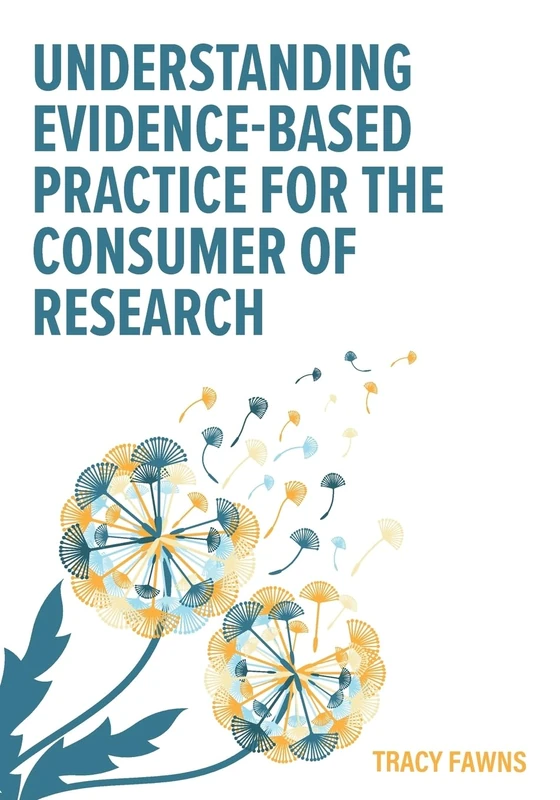 Understanding Evidence-Based Practice for the Consumer of Research
