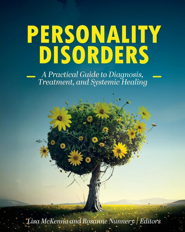 Personality Disorders: A Practical Guide to Diagnosis, Treatment, and Systemic Healing