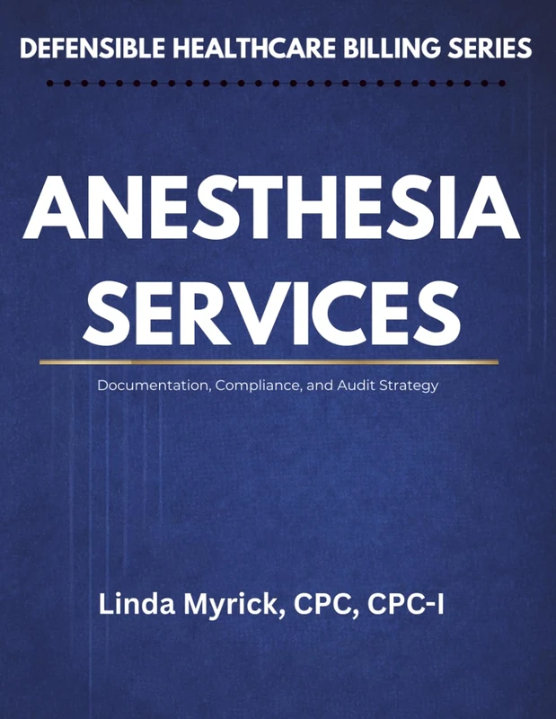 Defensible Healthcare Billing: Anesthesia Services: Documentation, Compliance, and Audit Strategy for Anesthesia