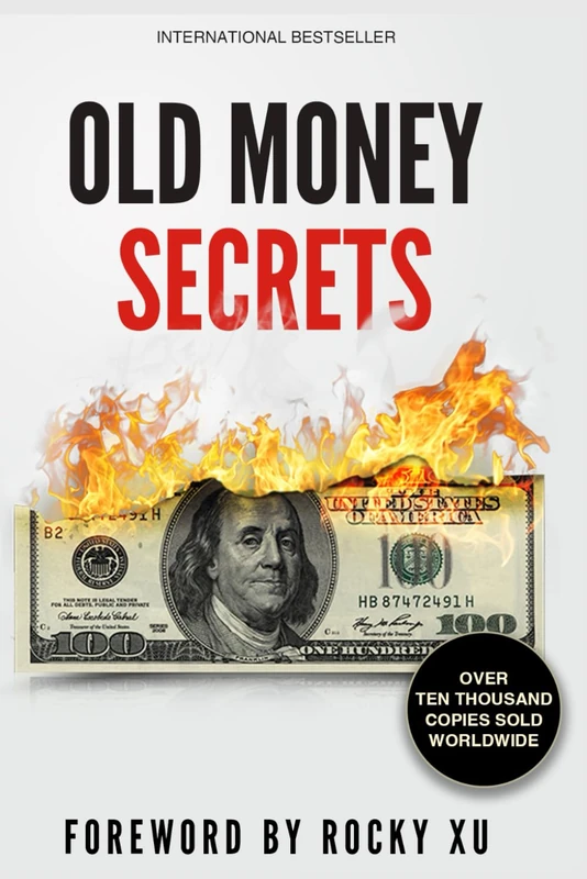 Old Money Secrets: Elite Strategies for Generational Wealth Preservation, and Dynasty-Building Habits
