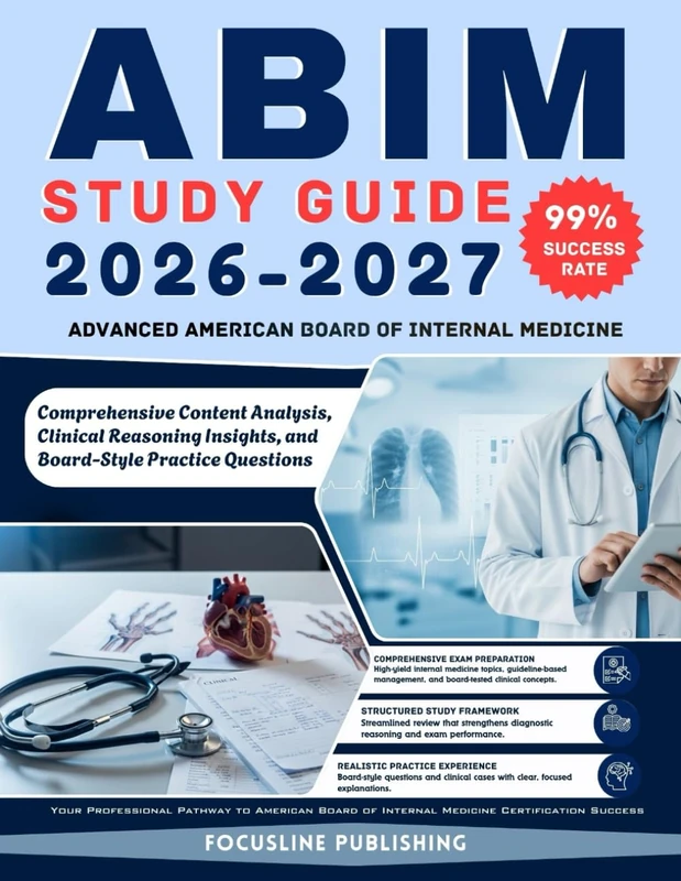 ABIM Study Guide 2026-2027: An Advanced American Board of Internal Medicine Certification Review Featuring Comprehensive Content Analysis, Clinical ... Insights, and Board-Style Practice Questions