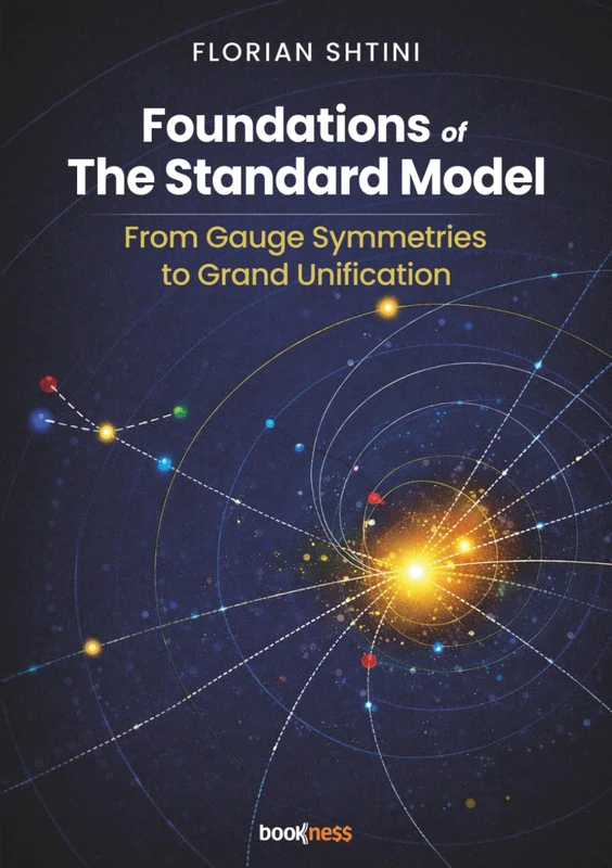 Foundations of the Standard Model: From Gauge Symmetries to Grand Unification