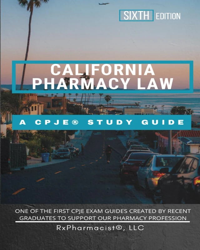 California Pharmacy Law: A CPJE® Study Guide