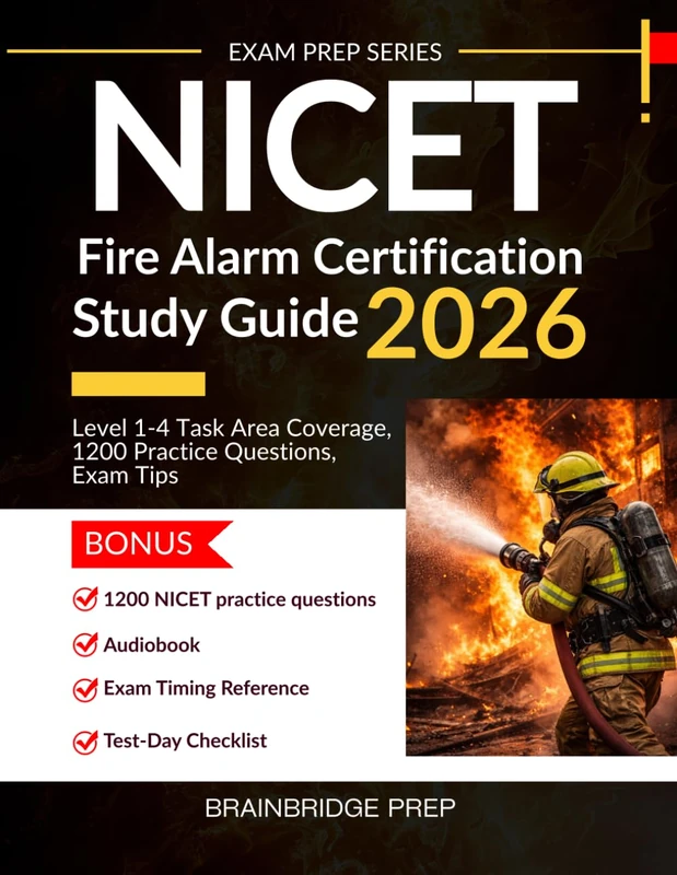 NICET Fire Alarm Certification Study Guid: Level 1-4 Task Area Coverage, 1200 Practice Questions, and Exam Tips