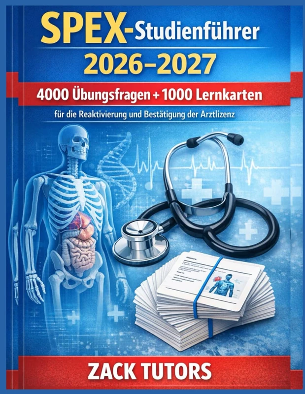 SPEX-Studienführer 2026–2027: 4000 Übungsfragen + 1000 Lernkarten für die Reaktivierung und Bestätigung der Arztlizenz - Image 1
