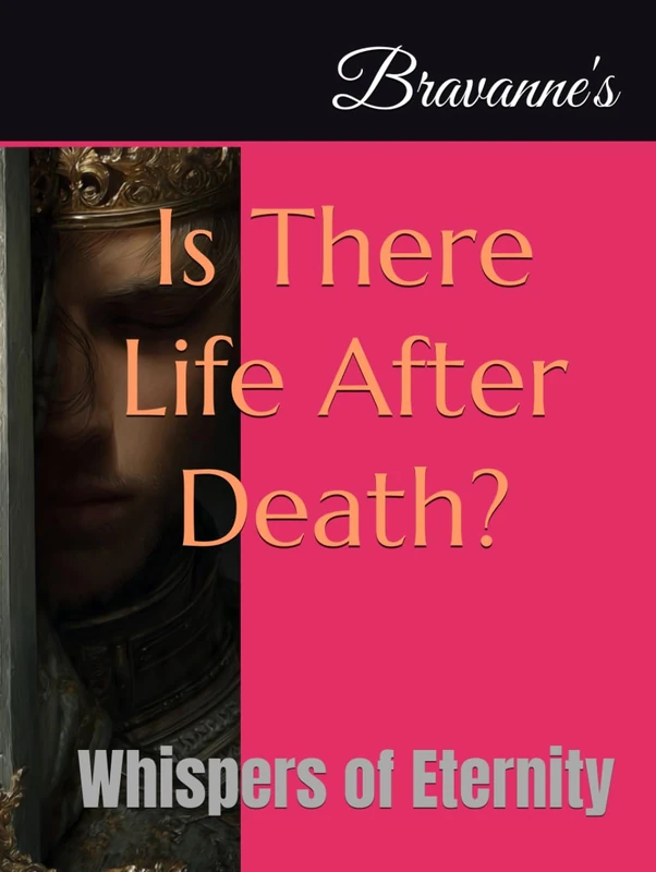 Is There Life After Death?: Whispers of Eternity