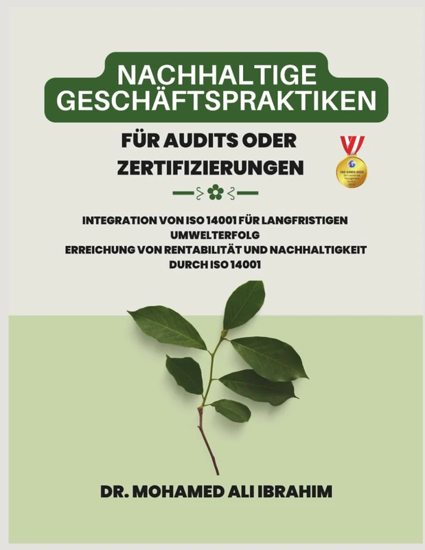 Nachhaltige Geschäftspraktiken Nachhaltige Geschäftspraktiken für Audits oder Zertifizierungen: Integration von ISO 14001 für langfristigen ... und Nachhaltigkeit (ISO 14001 : 2015) - Image 1
