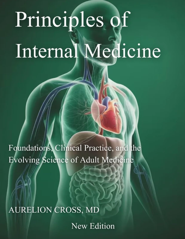 Principles of Internal Medicine: Foundations, Clinical Practice, and the Evolving Science of Adult Medicine