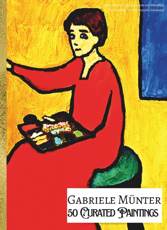 'Gabriele Münter: 50 Curated Paintings'; Coffee Table Book/High Quality Art Prints/Plates; Premium Archival-Quality Paper & Inks; Softcover; Large A4 ... for Each Page (My Private Art Gallery)