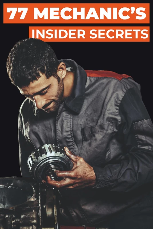 77 MECHANIC’S INSIDER SECRETS: Pro Tips from Experts