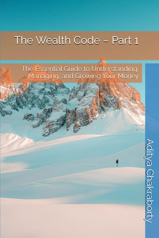 The Wealth Code – Part 1: The Essential Guide to Understanding, Managing, and Growing Your Money