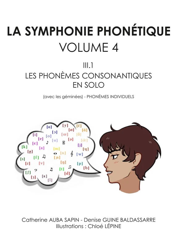 LA SYMPHONIE PHONÉTIQUE: VOLUME 4 - III.1 - LES PHONÈMES CONSONANTIQUES EN SOLO (avec les géminées) - PHONÈMES INDIVIDUELS