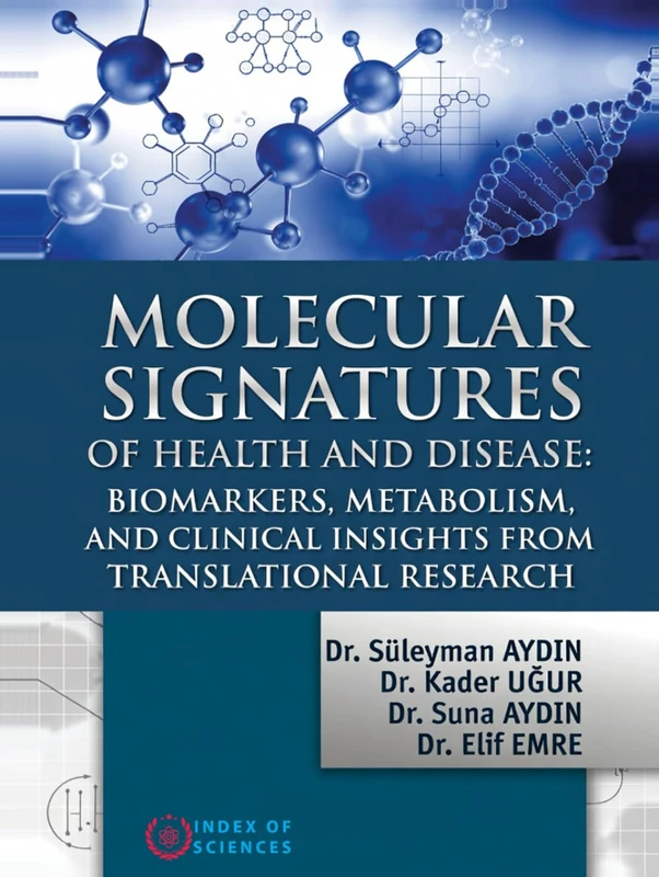 Molecular Signatures Of Health And Disease: Biomarkers, Metabolism, And Clinical Insights From Translational Research