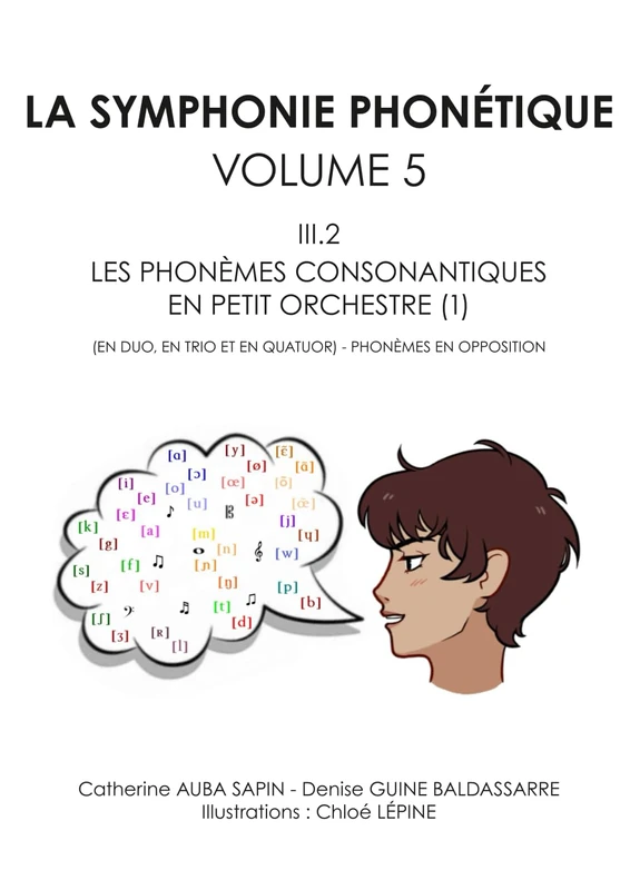 LA SYMPHONIE PHONÉTIQUE: VOLUME 5 - III.2 - LES PHONÈMES CONSONANTIQUES EN PETIT ORCHESTRE (1) (EN DUO, EN TRIO ET EN QUATUOR) - PHONÈMES EN OPPOSITION