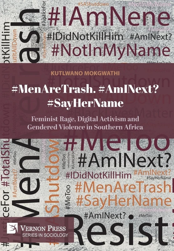 #MenAreTrash. #AmINext? #SayHerName: Feminist Rage, Digital Activism and Gendered Violence in Southern Africa (Series in Sociology) - Image 1
