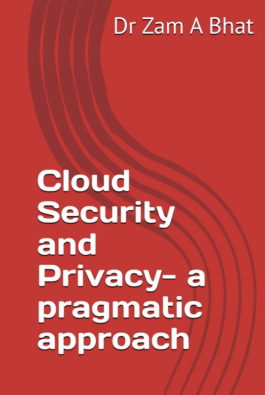 Cloud Security and Privacy- a pragmatic approach