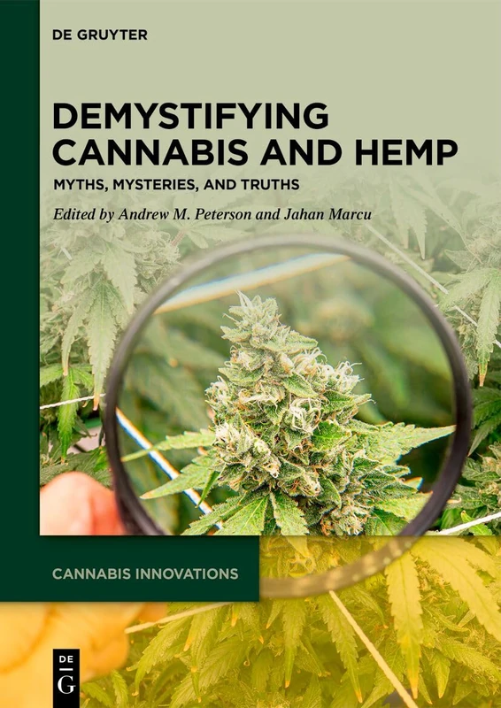 Demystifying Cannabis and Hemp: Myths, Mysteries, and Truths (Cannabis Innovations)