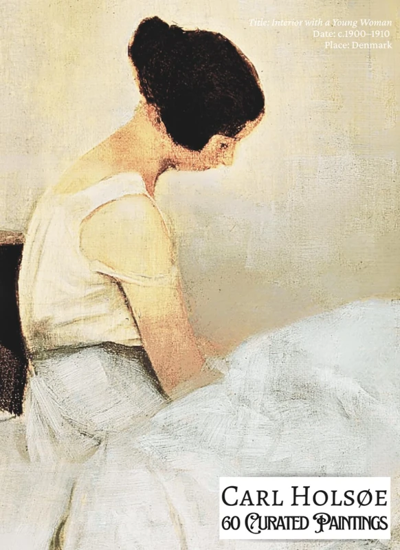 'Carl Holsøe: 60 Curated Paintings'; Coffee Table Book/High Quality Art Prints/Plates; Softcover; Large A4 (8.5x11.69"); Archival-Quality Paper and ... for Each Page (My Private Art Gallery)
