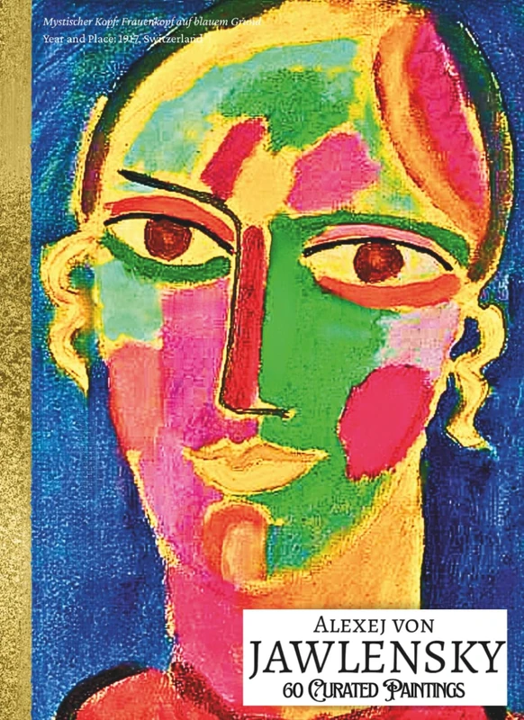 'ALEXEJ VON JAWLENSKY: 60 Curated Paintings'; Coffee Table Book/High Quality Art Prints/Plates; Softcover; Premium Archival-Quality Paper & Inks; ... for Each Page (My Private Art Gallery)
