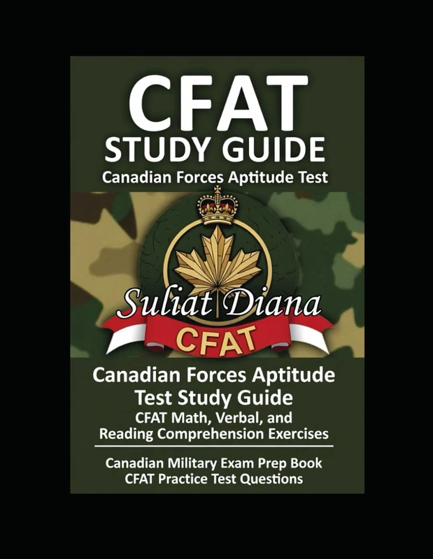 CFAT Study Guide 2026-2027: Comprehensive Preparation for the Canadian Forces Aptitude Test – Unlock Your Ideal Military Occupation