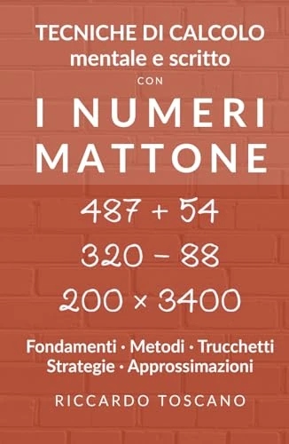 I numeri mattone: Tecniche di calcolo mentale e scritto (Quesiti per il semestre filtro)